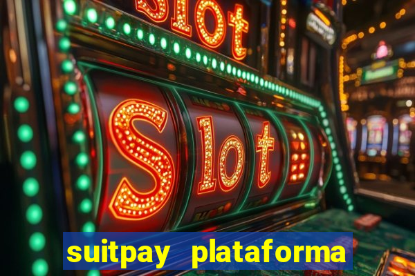 suitpay plataforma de jogos